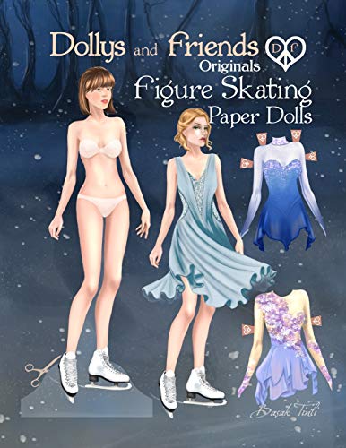 Dollys and Friends Originals Figure Skating Paper Dolls: Fashion Dress Up Paper Doll Collection with Figure Skating and Ice Dance Costumes (Dollys and Friends ORIGINALS Paper Dolls)